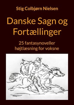 Danske Sagn og Fortællinger - 25 fantasynoveller - højtlæsning for voksne