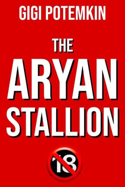 The Aryan Stallion - Adult books by Gigi Potemkin, #33