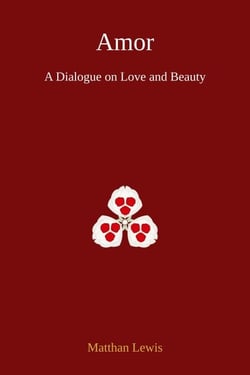 Amor: A Dialogue on Love and Beauty
