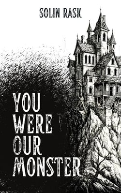 You Were Our Monster