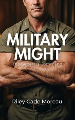 Military Might: The General's Command - Alpha Men in Heat, #2