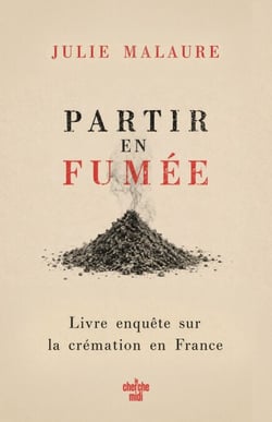 Partir en fumée - Enquête sur la filière de la crémation
