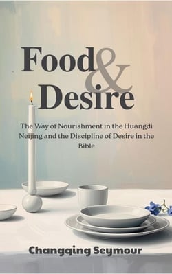 Food and Desire - A Dialogue Between Chinese Medicine and Faith (Series), #8