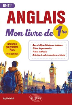 Anglais. Mon livre de Première (1re) - Nouveau programme 2026 - Tronc commun (B1-B1+)