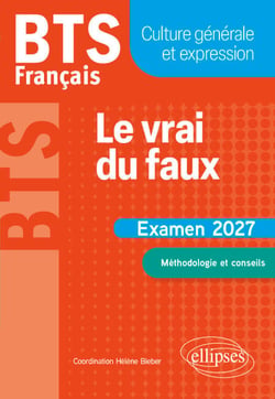 BTS Français. Culture générale et expression. Le vrai du faux - Examen 2027