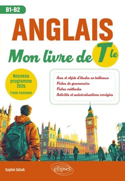 Anglais. Mon livre de Terminale (Tle) - Nouveau programme 2026 - Tronc commun (B1-B2)
