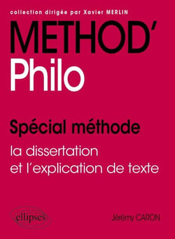 Method'Philo. Terminale - Spécial méthode : la dissertation et l'explication de texte