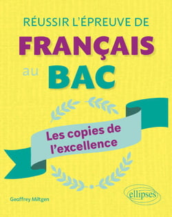 Réussir au bac de français - Les copies de l'excellence
