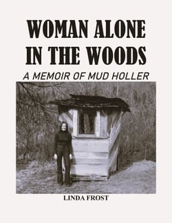 Woman Alone in the Woods: A Memoir Of Mud Holler