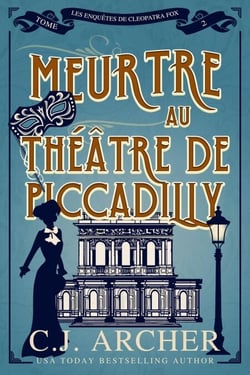 Meurtre au théâtre de Piccadilly - Les Enquêtes de Cleopatra Fox, #2