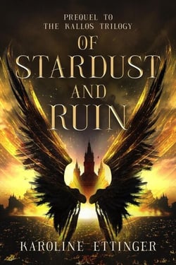 Of Stardust and Ruin - The Kallos Trilogy