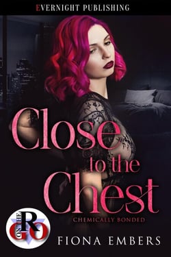 Close to the Chest - Chemically Bonded, #2