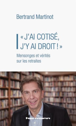 « J'ai cotisé, j'y ai droit ! » - Mensonges et vérités sur les retraites