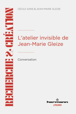 L'atelier invisible de Jean-Marie Gleize - avec Cécile Sans