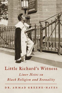 Little Richard's Witness - Liner Notes on Black Religion and Sexuality