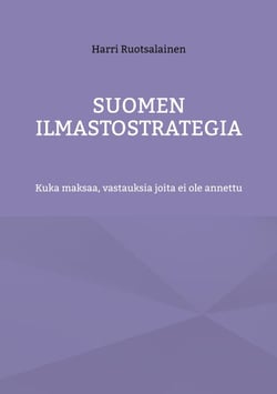 Suomen ilmastostrategia - Kuka maksaa, vastauksia joita ei ole annettu