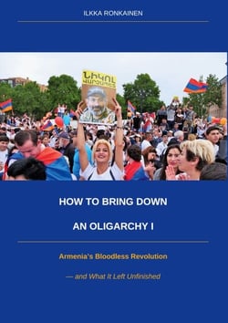 How to Bring Down an Oligarchy I - Armenia's Bloodless Revolution and What It Left Unfinished