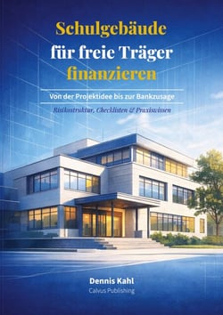 Schulgebäude für freie Träger finanzieren - Von der Projektidee bis zur Bankzusage