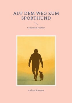 Auf dem Weg zum Sporthund - Gemeinsam wachsen
