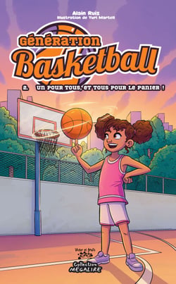 Génération basketball - Tome 2 - Un pour tous, et tous pour un panier!