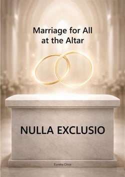 NULLA EXCLUSIO - Marriage for All at the Altar