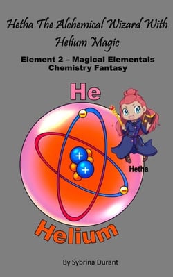 Hetha The Alchemical Wizard With Helium Magic : Element 2 Magical Elementals Chemistry Fantasy - Magical Elementals Chemistry Fantasy, #2