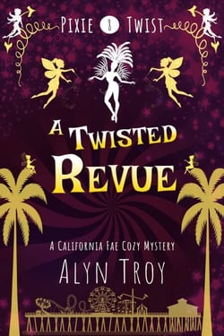 A Twisted Revue - Pixie Twist Mysteries, #8