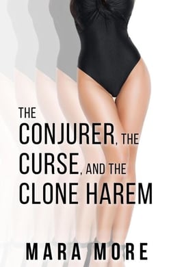The Conjurer, the Curse, and the Clone Harem: An Erotic Fantasy of Fertility, Expansion, and Giantess Growth