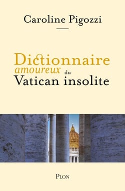 Dictionnaire amoureux du Vatican insolite