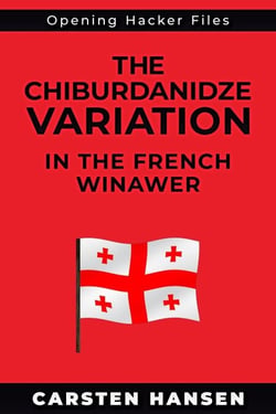 The Chiburdanidze Variation of the French Winawer - Opening Hacker Files