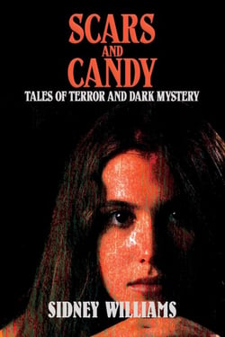 Scars and Candy - Tales of Terror and Dark Mystery