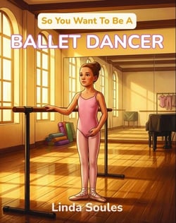 So You Want To Be A Ballet Dancer - So You Want To Be A..., #34