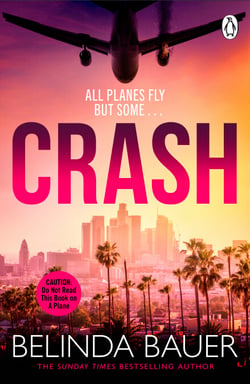 Crash - The addictive and heart-stopping thriller of the summer from the Sunday Times bestselling author of Snap