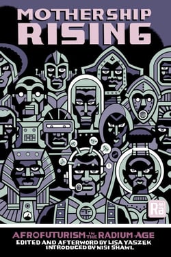 Mothership Rising - Afrofuturism in the Radium Age