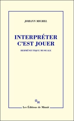 Interpréter c'est jouer - Herméneutique musicale