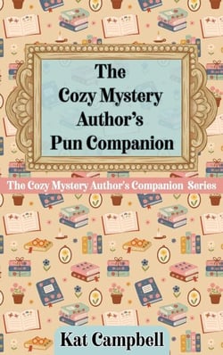 The Cozy Mystery Author’s Pun Companion - The Cozy Mystery Author's Companion Series, #1