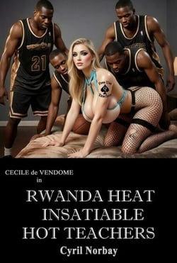 Rwanda Heat Insatiable Hot Teachers - Cecile de Vendome, #97