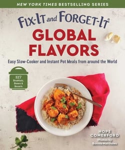 Fix-It and Forget-It Global Flavors - Easy Slow-Cooker and Instant Pot Meals from Around the World