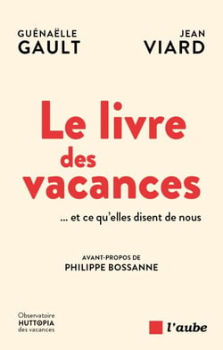 Le livre des vacances - Et ce qu'elles disent de nous
