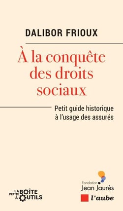 À la conquête des droits sociaux - Petit guide historique à l'usage des assurés