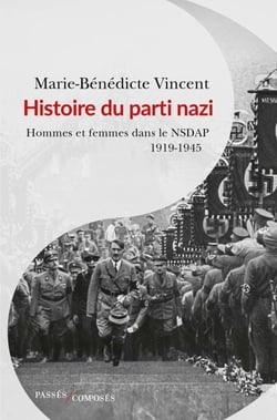 Histoire du parti nazi : Hommes et femmes du NSDAP (1919-1945)