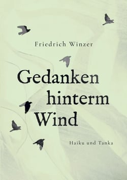 Gedanken hinterm Wind - Haiku und Tanka