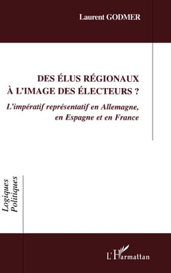 Des élus régionaux à l'image des électeurs ? - L'impératif représentatif en Allemagne, en Espagne et en France