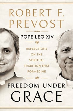 Freedom Under Grace - Reflections on the Spiritual Tradition That Formed Me