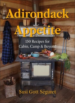 Adirondack Appetite - 150 Recipes for Cabin, Camp &amp; Beyond