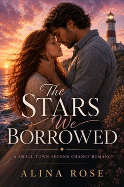 The Stars We Borrowed : A Small Town Second Chance Romance