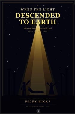 When the Light Descended to Earth: Human Encounters with God - The Damascus Pattern Series, #1