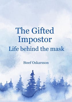 The Gifted Impostor. Life Behind the Mask.