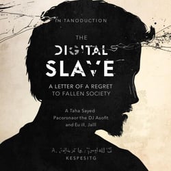 THE DIGITAL SLAVE: A Letter of Regret to a Fallen Society