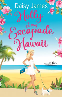 Holly et son Escapade à Hawaii - La série Blossomwood Bay, #3